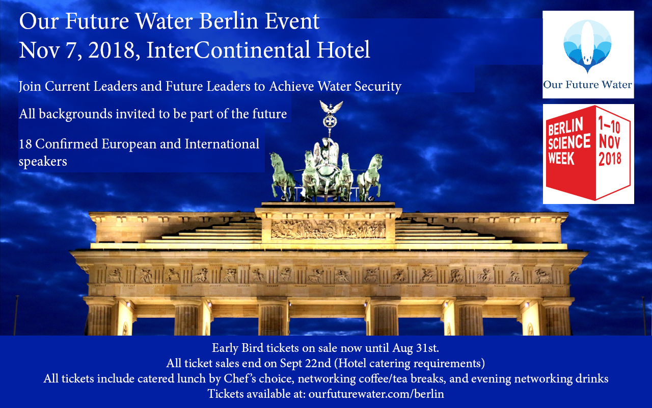 Our Future Water Berlin Event Early Bird Tickets on sale now November 7, 2018 InterContinental Hotel Berlin Inviting all current leaders and fut...